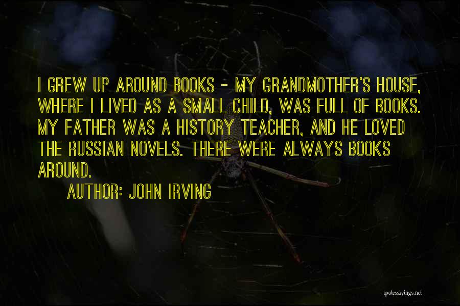 A House Quotes By John Irving