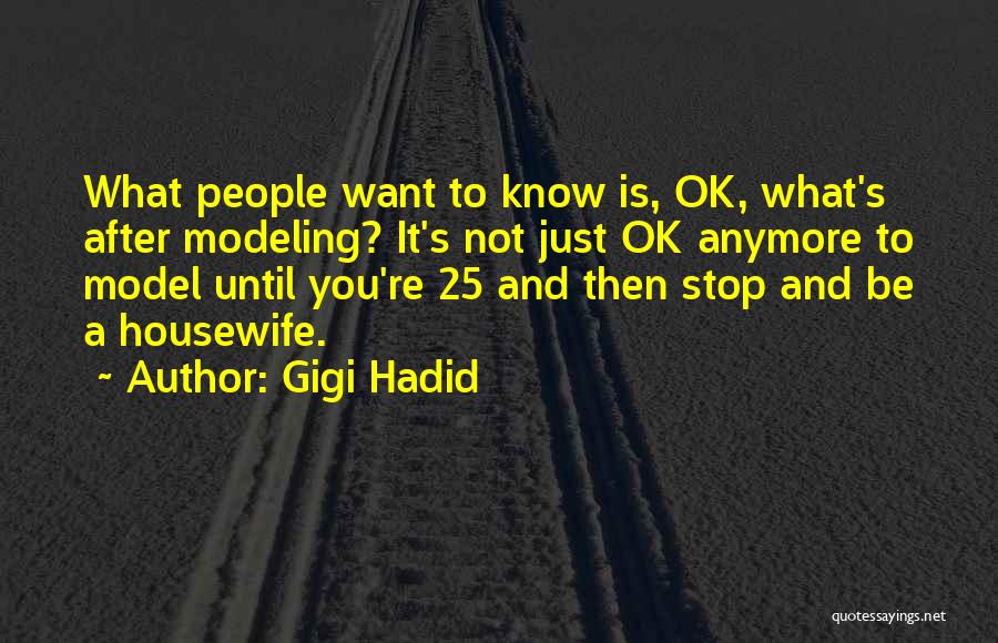 A Housewife Quotes By Gigi Hadid