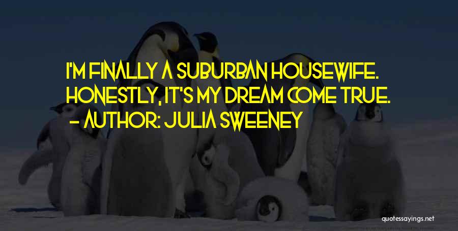 A Housewife Quotes By Julia Sweeney
