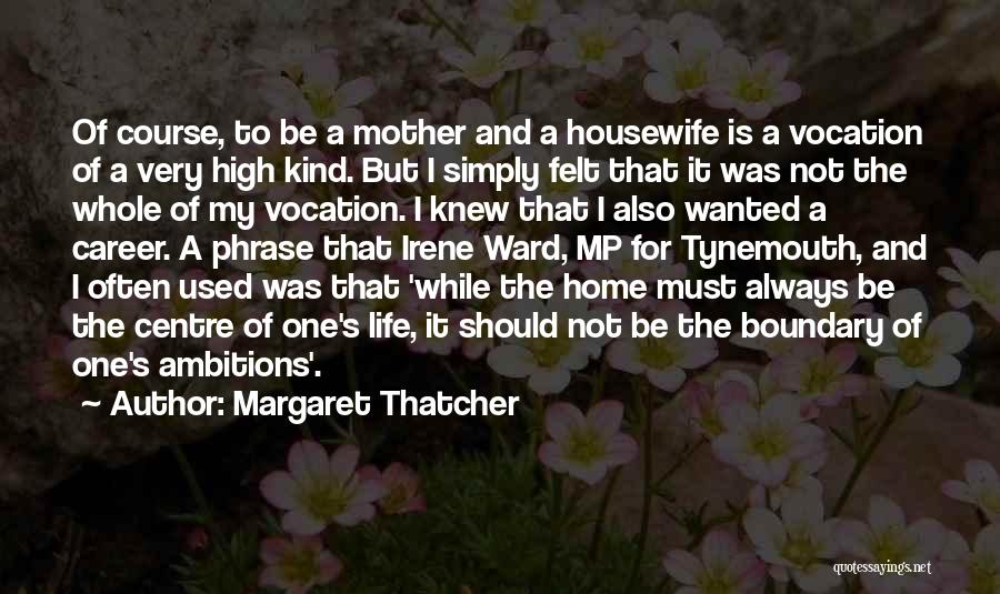 A Housewife Quotes By Margaret Thatcher