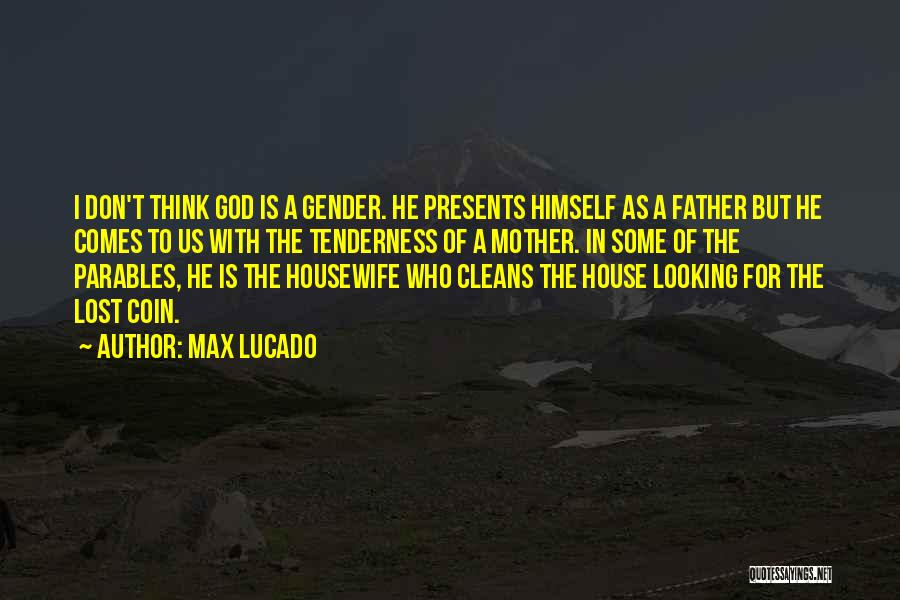 A Housewife Quotes By Max Lucado