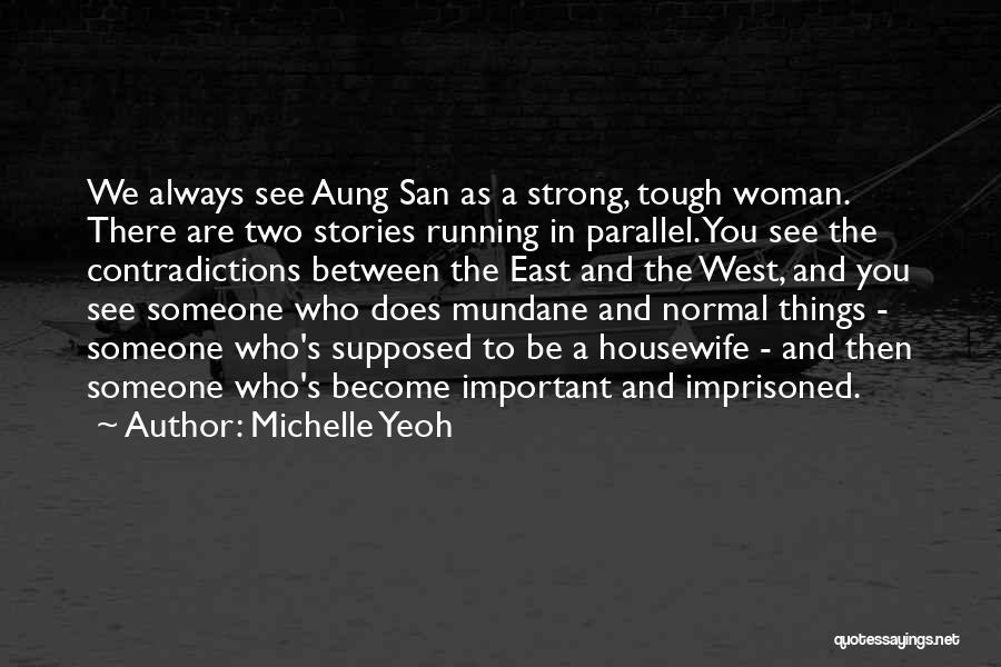A Housewife Quotes By Michelle Yeoh