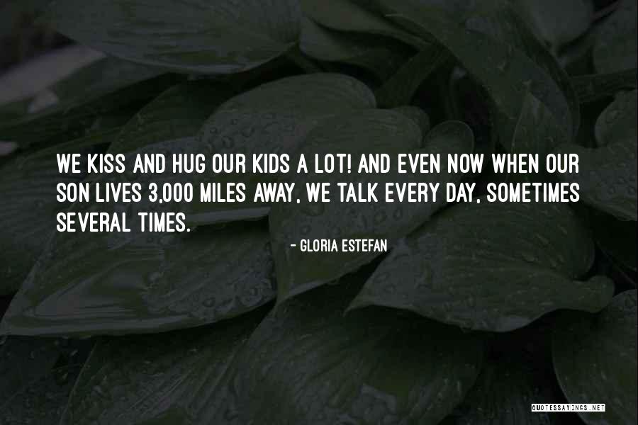 A Hug A Day Quotes By Gloria Estefan