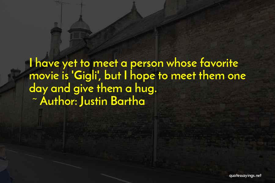 A Hug A Day Quotes By Justin Bartha