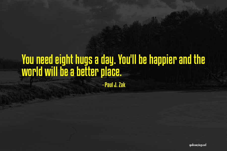 A Hug A Day Quotes By Paul J. Zak