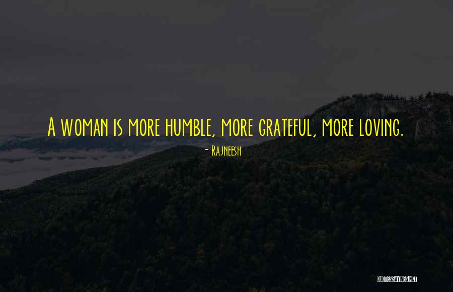 A Humble Woman Quotes By Rajneesh A Humble Woman Quotes By Rajneesh