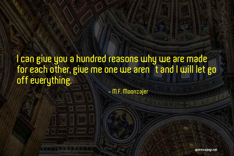 A Hundred And One Reasons Quotes By M.F. Moonzajer A Hundred And One Reasons Quotes By M.F. Moonzajer