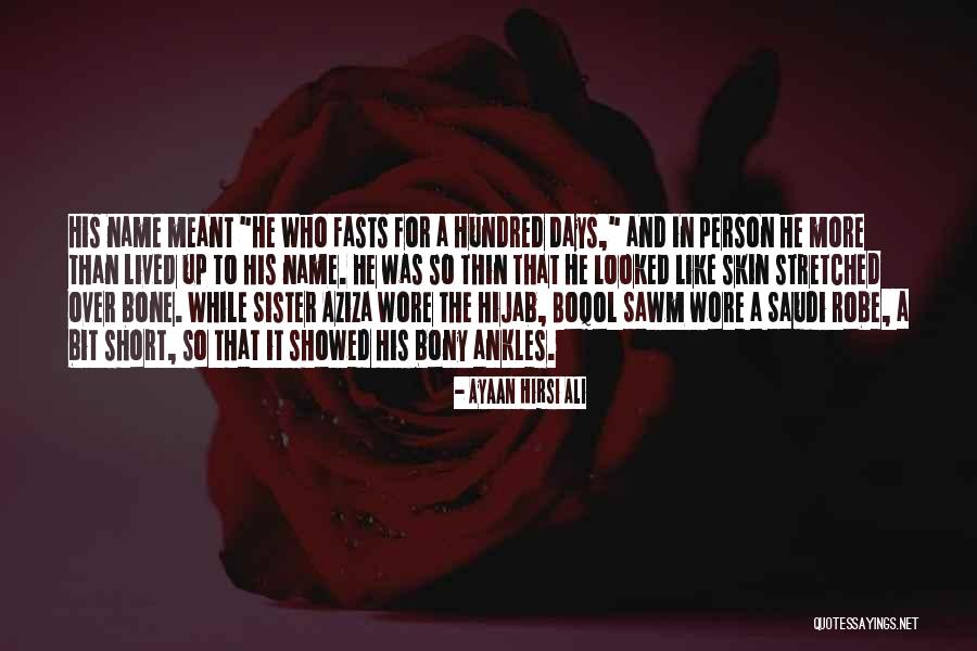 A Hundred Days Quotes By Ayaan Hirsi Ali A Hundred Days Quotes By Ayaan Hirsi Ali