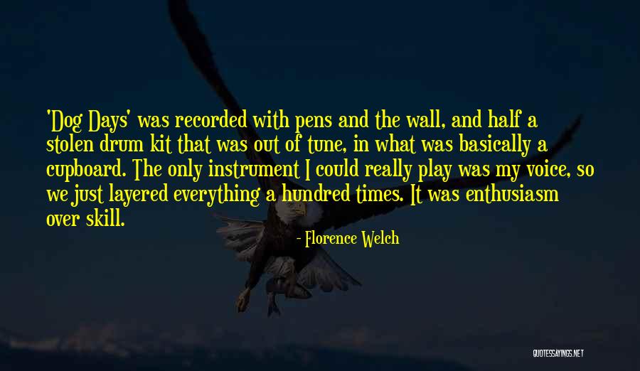 A Hundred Days Quotes By Florence Welch A Hundred Days Quotes By Florence Welch