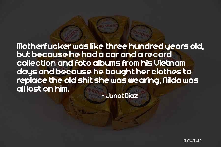 A Hundred Days Quotes By Junot Diaz A Hundred Days Quotes By Junot Diaz
