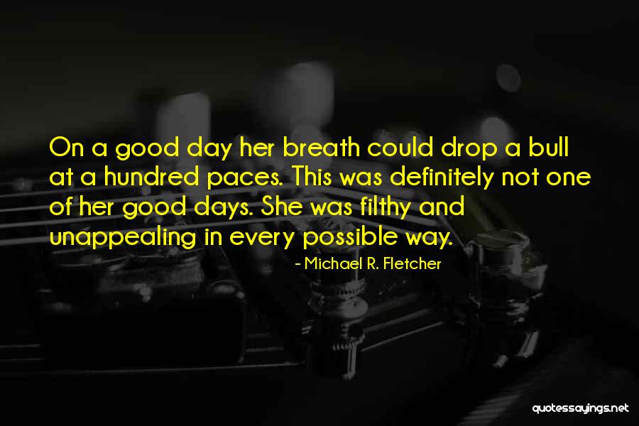 A Hundred Days Quotes By Michael R. Fletcher A Hundred Days Quotes By Michael R. Fletcher