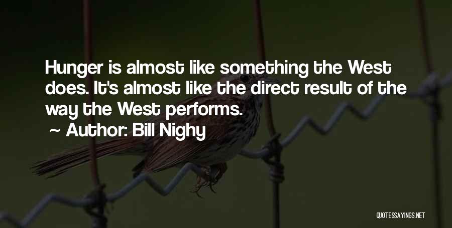 A Hunger Like No Other Quotes By Bill Nighy
