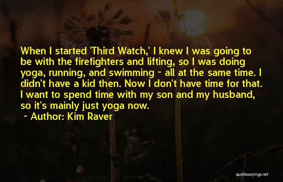 A Husband And Son Quotes By Kim Raver