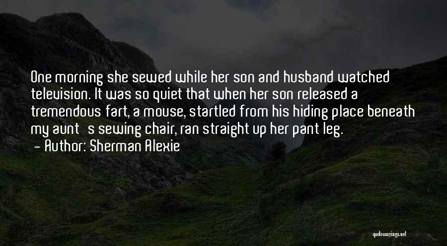 A Husband And Son Quotes By Sherman Alexie