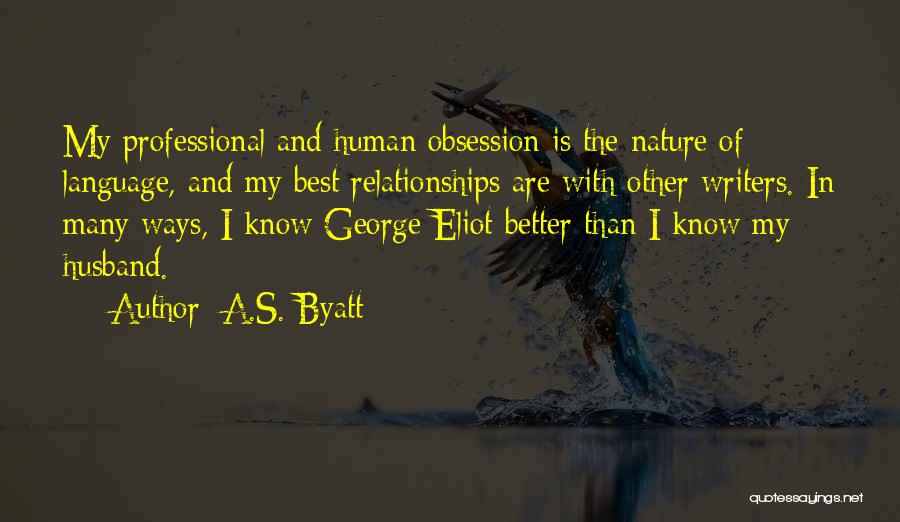 A Husband Quotes By A.S. Byatt