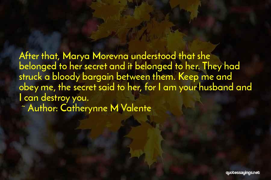 A Husband Quotes By Catherynne M Valente
