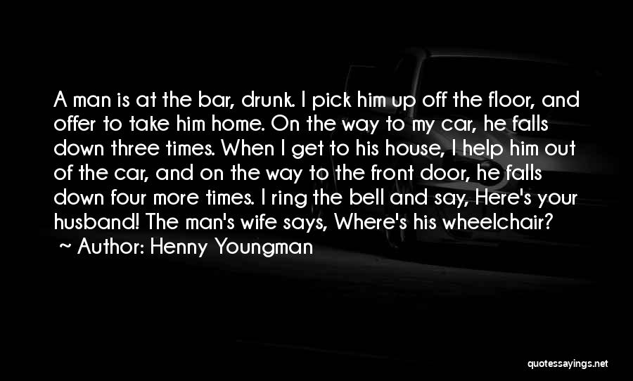 A Husband Quotes By Henny Youngman