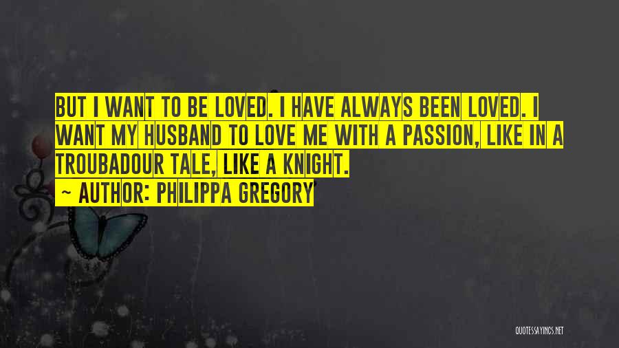 A Husband Quotes By Philippa Gregory