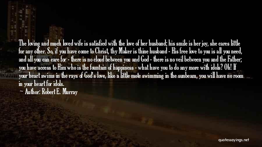 A Husband Quotes By Robert E. Murray