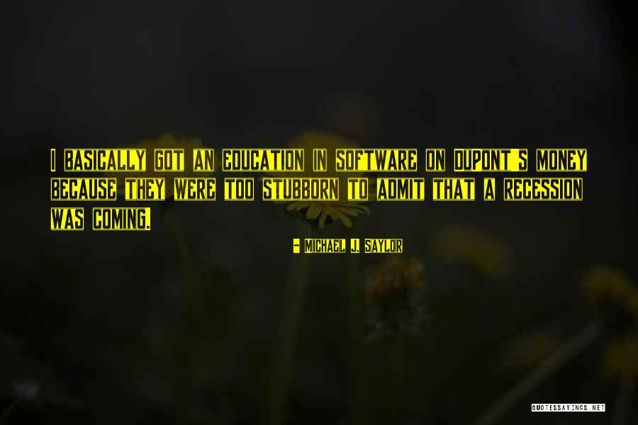 A I Dupont Quotes By Michael J. Saylor A I Dupont Quotes By Michael J. Saylor