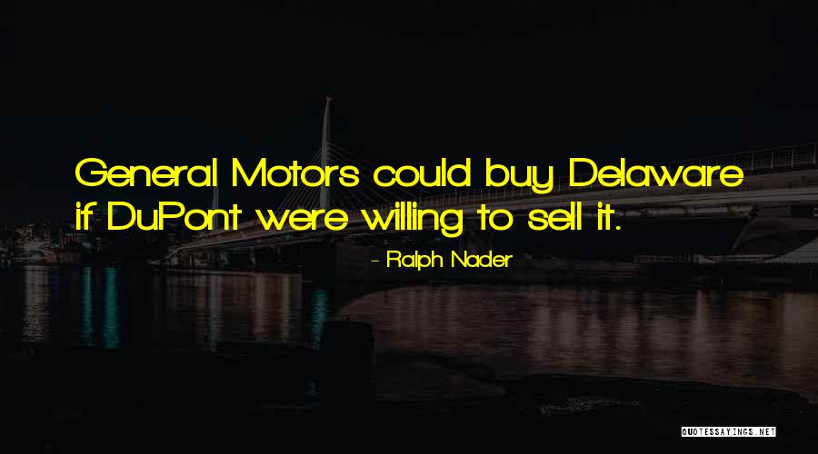 A I Dupont Quotes By Ralph Nader A I Dupont Quotes By Ralph Nader