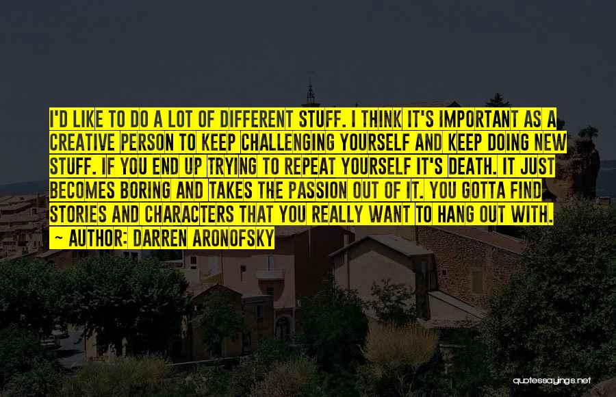 A Important Person Quotes By Darren Aronofsky