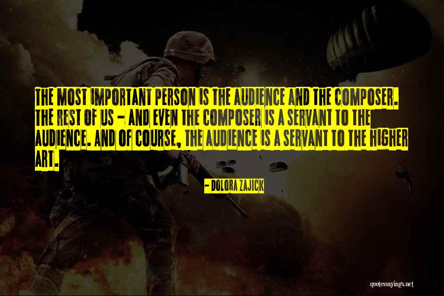 A Important Person Quotes By Dolora Zajick A Important Person Quotes By Dolora Zajick