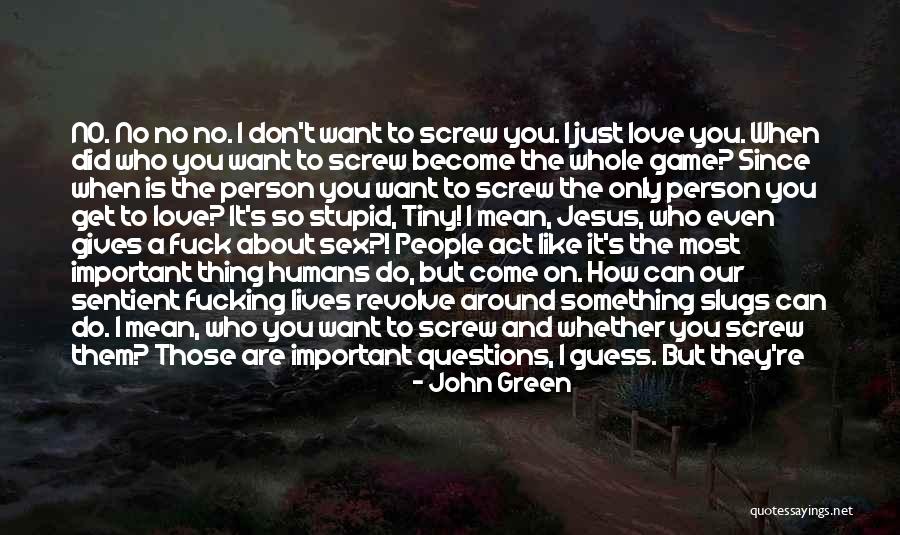 A Important Person Quotes By John Green