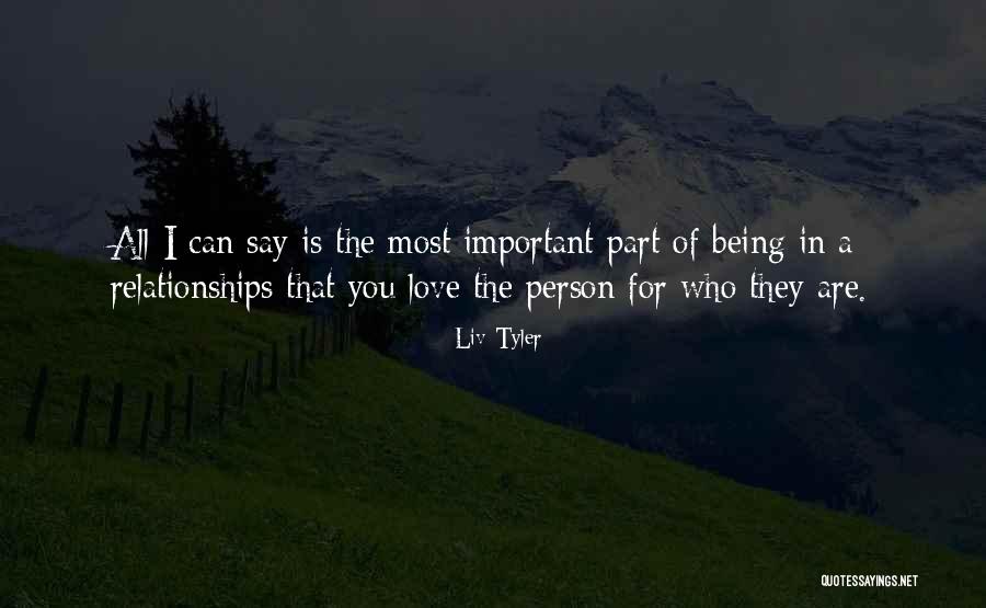 A Important Person Quotes By Liv Tyler A Important Person Quotes By Liv Tyler