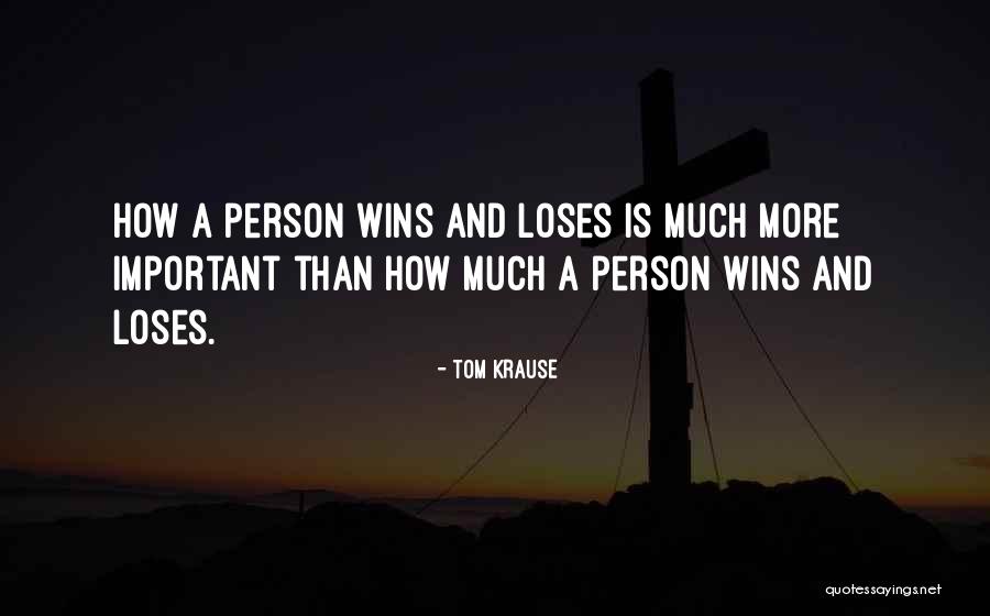 A Important Person Quotes By Tom Krause A Important Person Quotes By Tom Krause