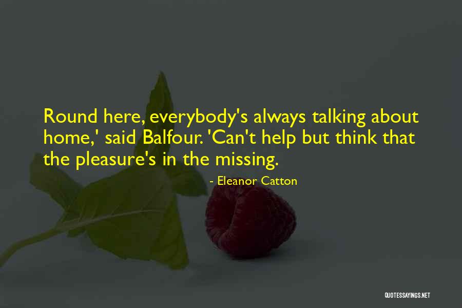 A J Balfour Quotes By Eleanor Catton