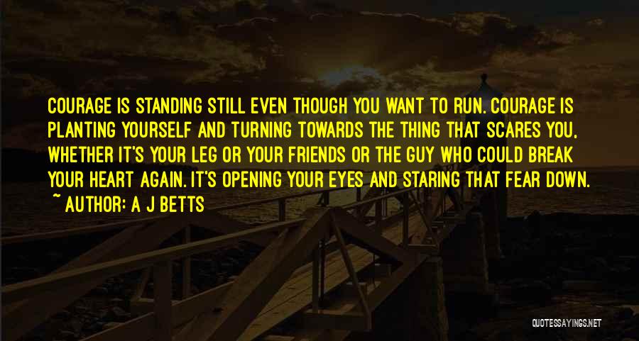 A J Betts Quotes 596991