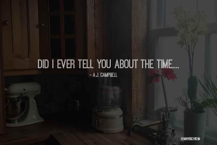 A.J. Campbell Quotes 310165 A.J. Campbell Quotes 310165