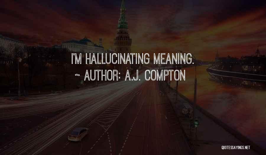 A.J. Compton Quotes 1601904