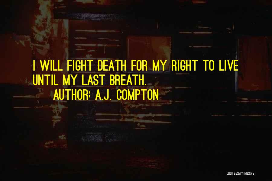 A.J. Compton Quotes 1716221