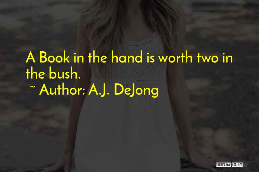 A.J. DeJong Quotes 1236101