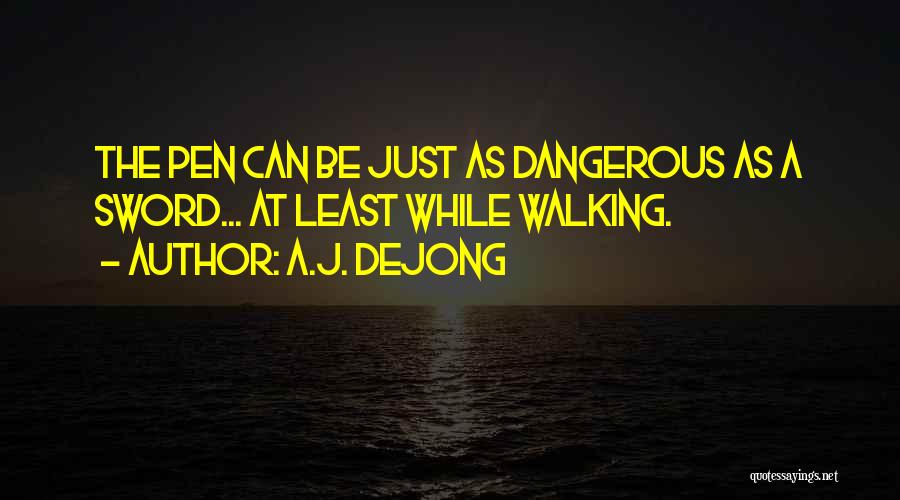 A.J. DeJong Quotes 143253