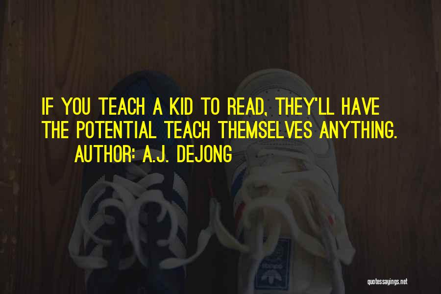 A.J. DeJong Quotes 776953