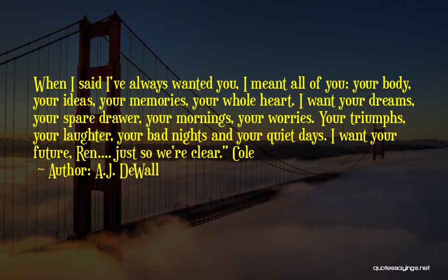 A.J. DeWall Quotes 518305