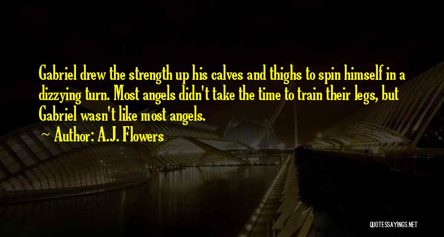 A.J. Flowers Quotes 1308778