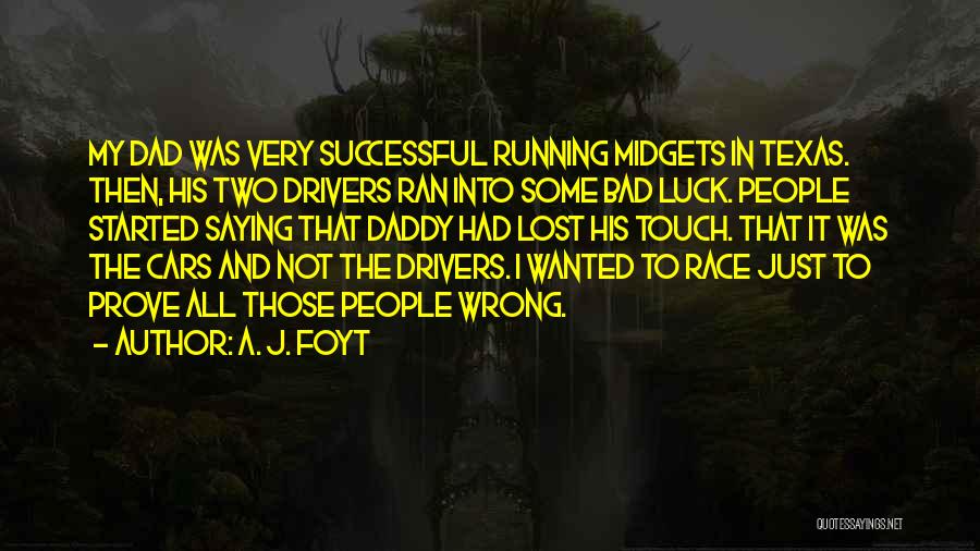 A. J. Foyt Quotes 474455