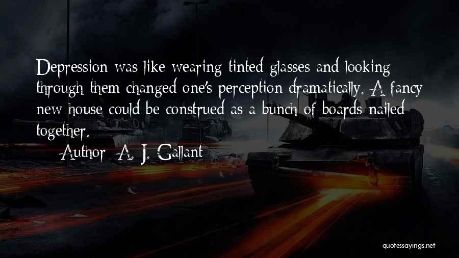 A. J. Gallant Quotes 2261299