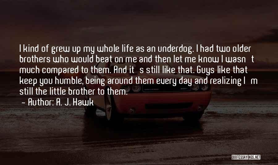 A. J. Hawk Quotes 2157687