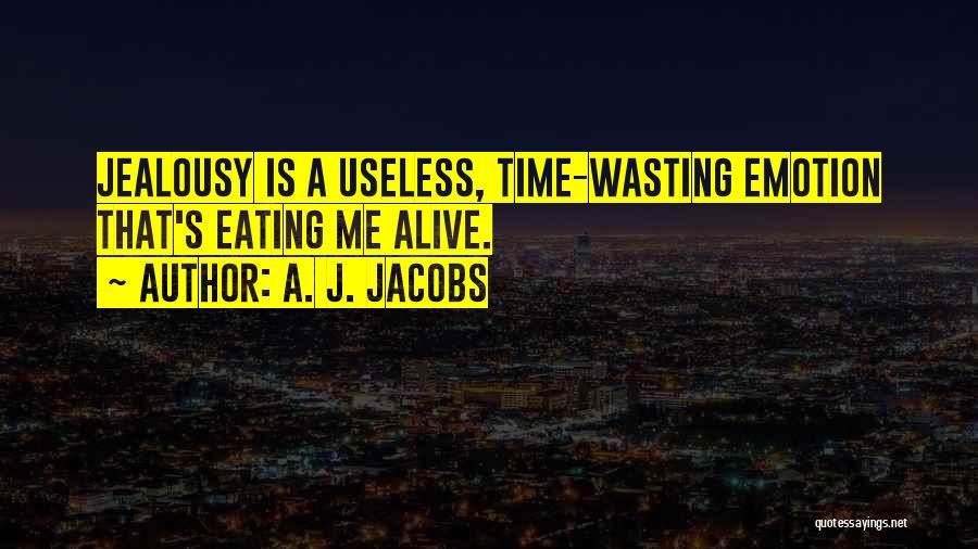 A. J. Jacobs Quotes 1143373