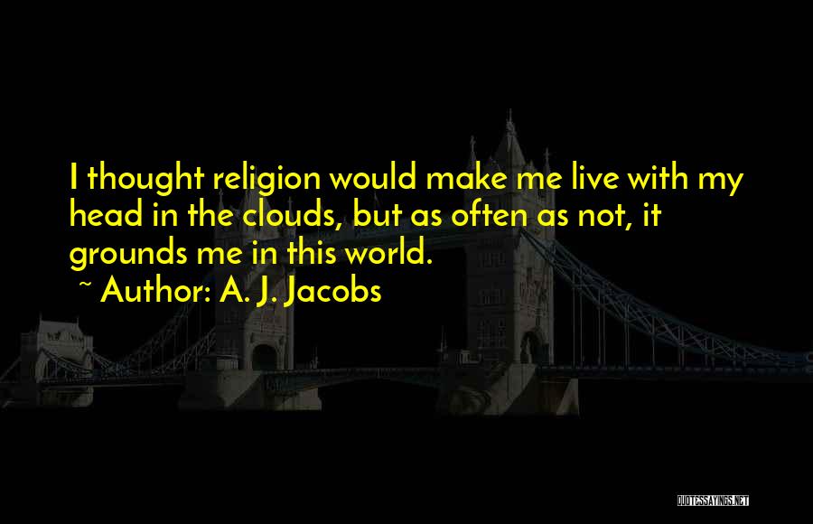 A. J. Jacobs Quotes 1412763