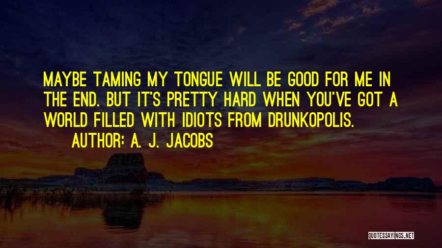 A. J. Jacobs Quotes 1581715