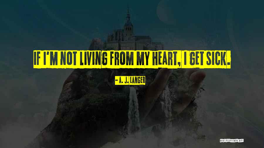 A. J. Langer Quotes 2028399 A. J. Langer Quotes 2028399