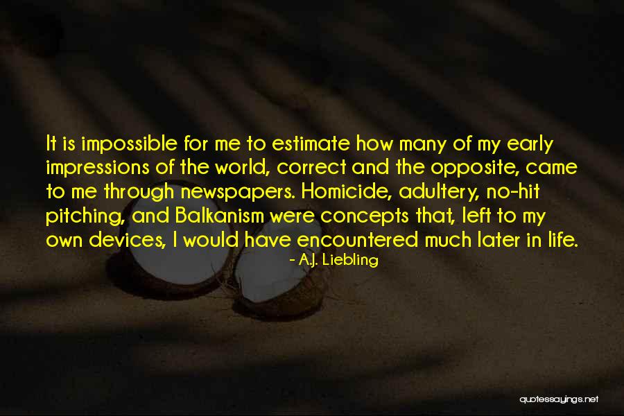 A.J. Liebling Quotes 1098858