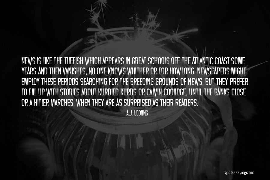 A.J. Liebling Quotes 1354101 A.J. Liebling Quotes 1354101