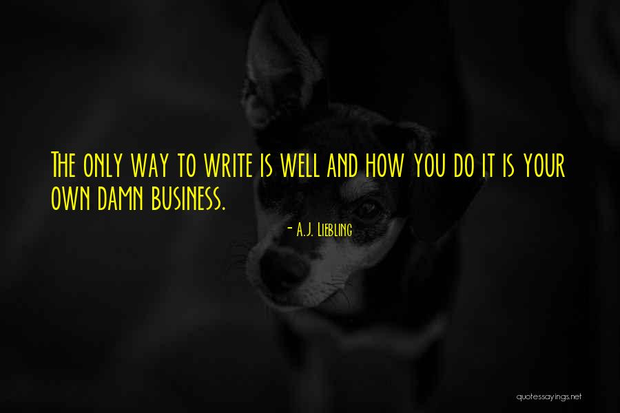 A.J. Liebling Quotes 1886420 A.J. Liebling Quotes 1886420